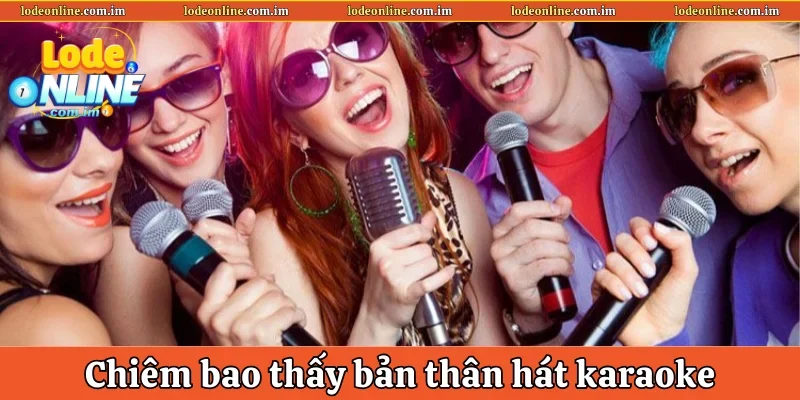 Giải mã chiêm bao thấy bản thân hát karaoke