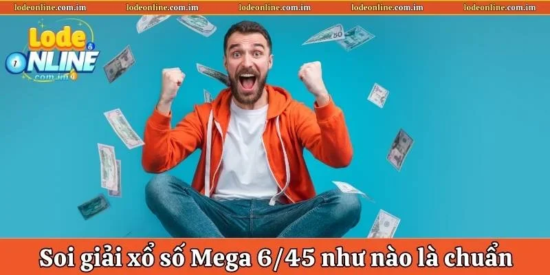 Soi giải xổ số Mega 6/45 như nào là chuẩn